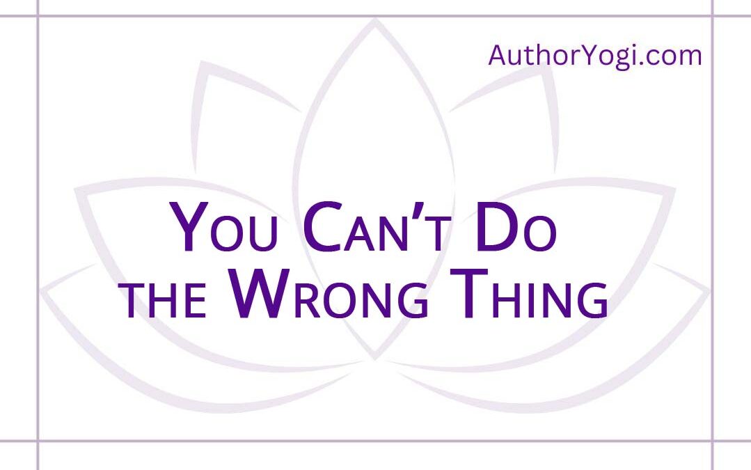 You Can’t Do the Wrong Thing