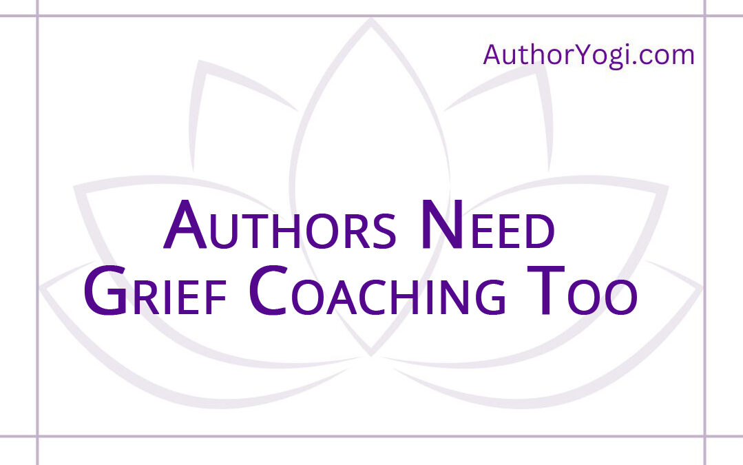 Authors Need Grief Coaching Too